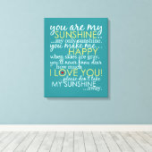 Sie sind mein Sonnenschein - Aquamarin - ummantelt Leinwanddruck (Insitu (Holzboden))
