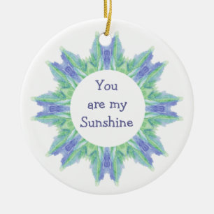 "Sie sind mein Sonnenschein! Keramik Ornament