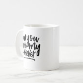 Sie sind meine Forever-schwarzer u. weißer Kaffeetasse (Vorderseite Links)