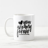 Sie sind meine Forever-schwarzer u. weißer Kaffeetasse (Links)