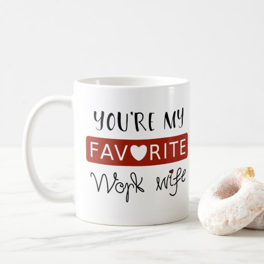 Sie sind meine Lieblingsarbeits-Ehefrau - Bonbon Kaffeetasse (Mit Donut)