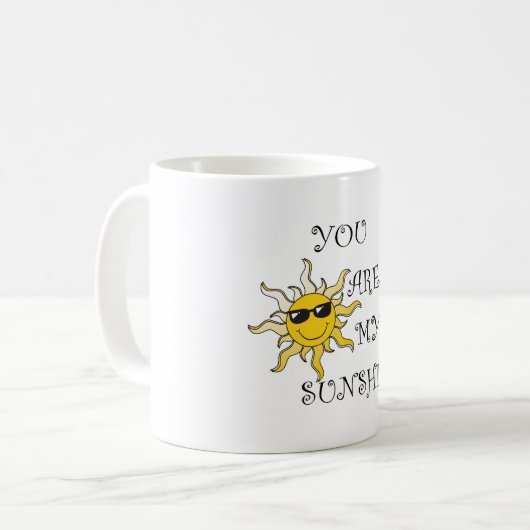 Sie sind meine Sonnenschein-Tasse Kaffeetasse (Vorderseite Links)