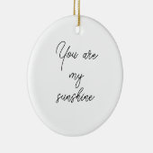 Sie sind meine Sonnenscheinmotivation Zitat aufmer Keramik Ornament (Rechts)