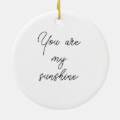Sie sind meine Sonnenscheinmotivation Zitat aufmer Keramik Ornament (Hinten)