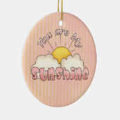 Sie sind meine Sonnenscheinverzierung Keramik Ornament (Rechts)