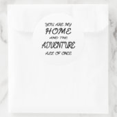 Sie sind meine Zuhause und das Abenteuer alle einm Runder Aufkleber (Tasche)