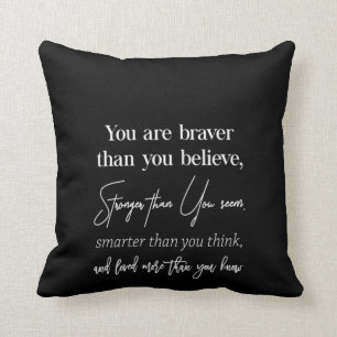 Sie sind mutig, als Sie stärker glauben als Sie Kissen