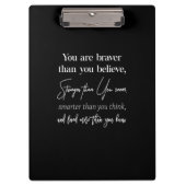 Sie sind mutig, als Sie stärker glauben als Sie Klemmbrett (Vorderseite)