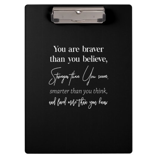 Sie sind mutig, als Sie stärker glauben als Sie Klemmbrett (Vorderseite)