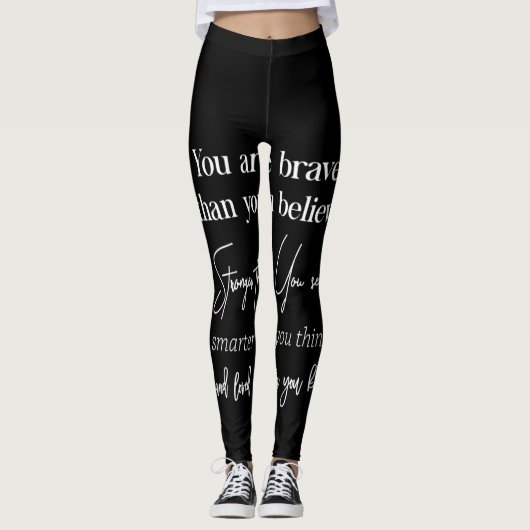 Sie sind mutig, als Sie stärker glauben als Sie Leggings (Vorderseite)