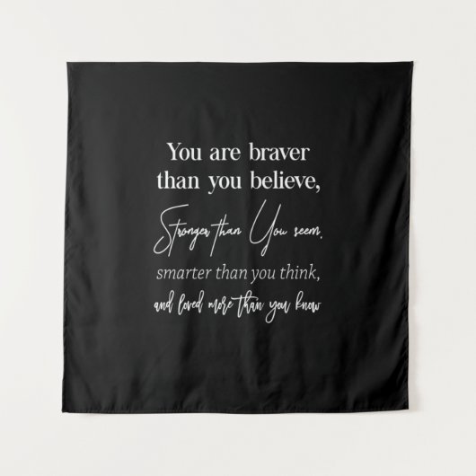 Sie sind mutig, als Sie stärker glauben als Sie Wandteppich (Vorderseite)