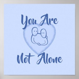 "Sie sind nicht allein" Blauer Herzdruck Poster