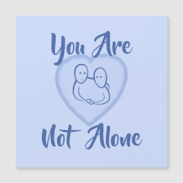 "Sie sind nicht allein" Blue Heart Magnetkarte