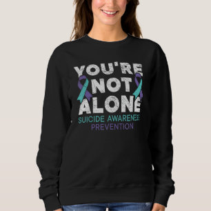Sie sind nicht allein Depression Suizidprävention  Sweatshirt