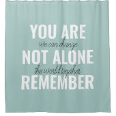 Sie sind nicht allein erinnern Inspiration Minze Duschvorhang (Vorderseite)