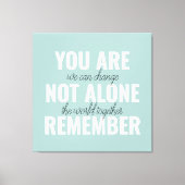 Sie sind nicht allein erinnern Inspiration Minze Leinwanddruck (Vorderseite)