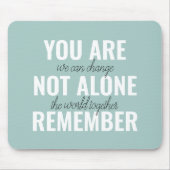 Sie sind nicht allein erinnern Inspiration Minze Mousepad (Vorne)