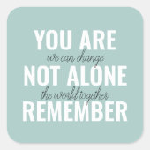 Sie sind nicht allein erinnern Inspiration Minze Quadratischer Aufkleber (Vorderseite)