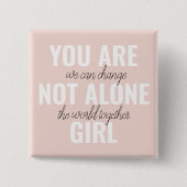 Sie sind nicht allein Mädchen positive Motivation  Button (Vorderseite)