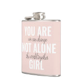 Sie sind nicht allein Mädchen positive Motivation  Flachmann (Links)