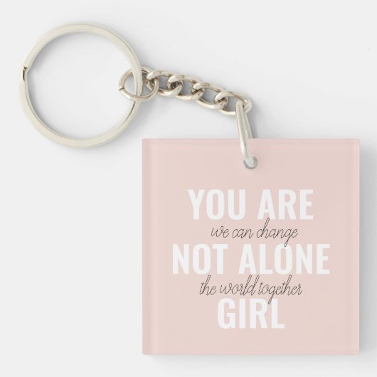 Sie sind nicht allein Mädchen positive Motivation Schlüsselanhänger (Vorderseite)