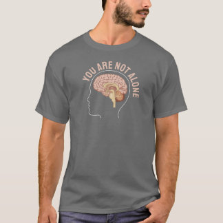 Sie sind nicht allein - Unterstützung der psychisc T-Shirt