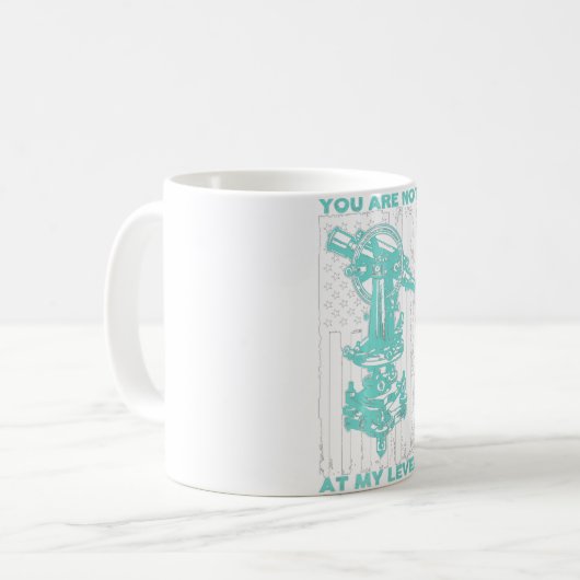 Sie sind nicht auf meiner Ebene Land Surveyor USA  Kaffeetasse (Vorderseite Links)