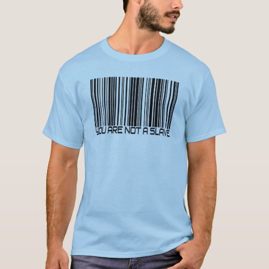 Sie sind nicht ein Sklave - Bar-Code-T - Shirt (Vorderseite)