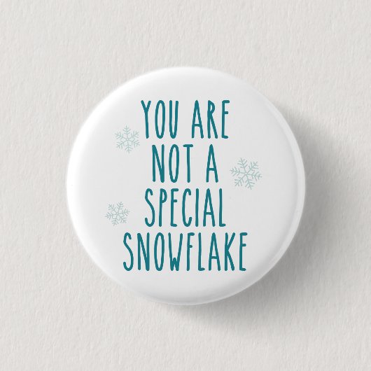 Sie sind nicht eine spezielle Schneeflocke Button (Vorderseite)