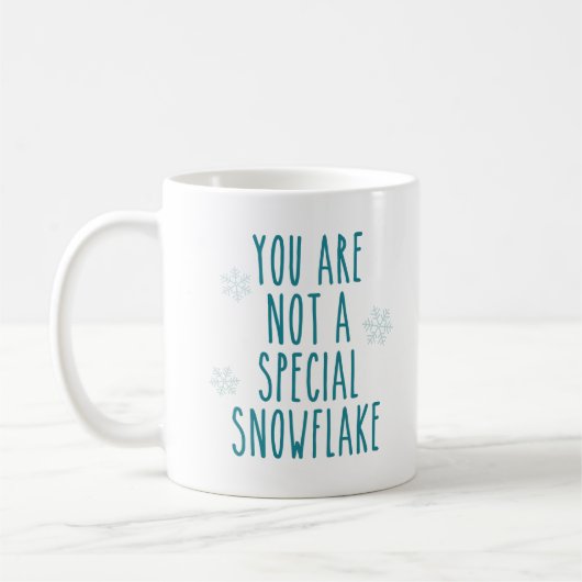 Sie sind nicht eine spezielle Schneeflocke Kaffeetasse (Links)