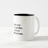 Sie sind nicht frech, Sie sind abscheulich Zweifarbige Tasse (VorderseiteRechts)