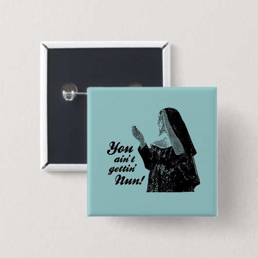 Sie sind nicht getting Nonne Button (Vorne & Hinten)