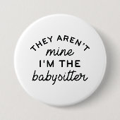 Sie sind nicht meiner, ich bin der Babysitter Button (Vorderseite)