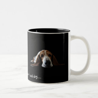Sie sind nicht nothin aber ein Jagdhund Zweifarbige Tasse
