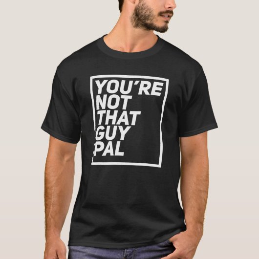 Sie sind nicht so Typ Pal vertrauen mir virale soz T-Shirt (Vorderseite)