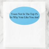 Sie sind nicht unter den Top 1%, warum also wählen Ovaler Aufkleber (Tasche)