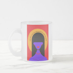 Sie sind nicht zu alt - mattierte Tasse