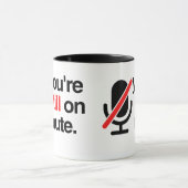 Sie sind noch auf MUTE Tasse (Zentrum)