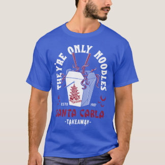 Sie sind nur Nudeln Santa Carla Chinese Food Retro T-Shirt
