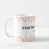 Sie sind Phantastisch: Liebe und Affirmation Zitat Kaffeetasse (Links)