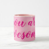Sie sind phantastisch PINK Design Tasse (Zentrum)