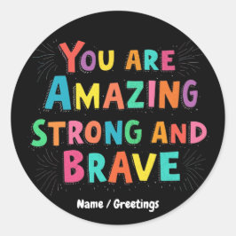Sie sind Phantastisch, stark und tapfer Motivieren Runder Aufkleber
