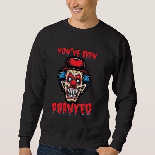 Sie sind Pranked Prankster Pranks Joke Sweatshirt (Vorderseite)