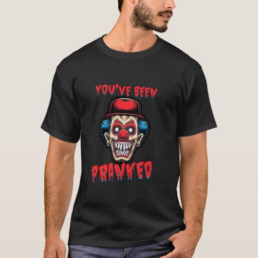 Sie sind Pranked Prankster Pranks Joke T-Shirt (Vorderseite)