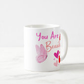 Sie sind schön, eine Tasse wert, eine Kaffeetasse (VorderseiteRechts)