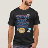 Sie sind sehr Wertvoll T-Shirt (Vorderseite)