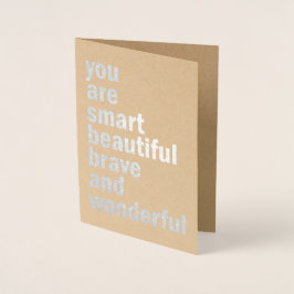 Sie sind Smart Beautiful Brave und Wonderful Card Folienkarte
