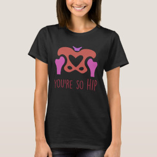 Sie sind so Angesagt Radiologie, Tech Orthopädie K T-Shirt