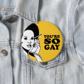 SIE sind SO HOMOSEXUELL Button (Beispiel)