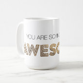 Sie sind so unglaublich fantastische Tasse (Vorderseite Links)